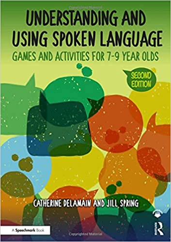Understanding and Using Spoken Language: Games and Activities for 7-9 year olds (2nd Edition) - Orginal Pdf
